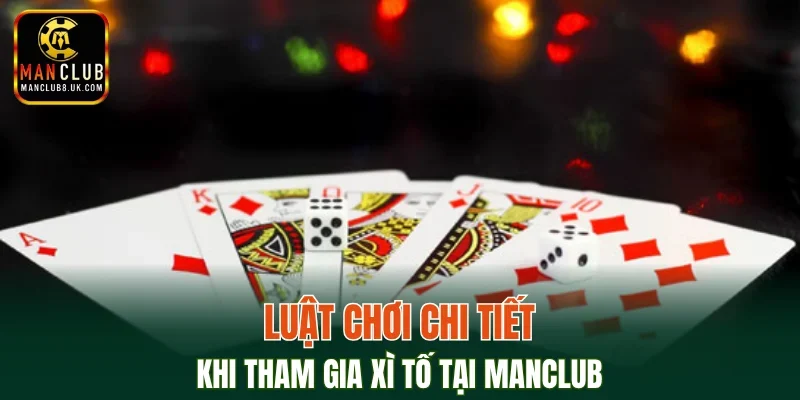 Luật chơi cơ bản cần nắm của game bài xì tố 
