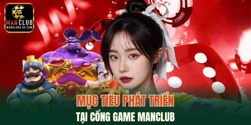 Mục tiêu phát triển mà cổng game hướng tới